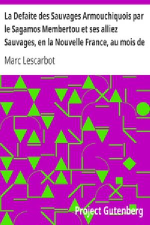 [Gutenberg 20457] • La Defaite des Sauvages Armouchiquois par le Sagamos Membertou et ses alliez Sauvages, en la Nouvelle France, au mois de Juillet dernier, 1607